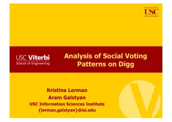 Analysis of Social Voting  Patterns on Digg  Kristina Lerman  Aram Galstyan  USC Information