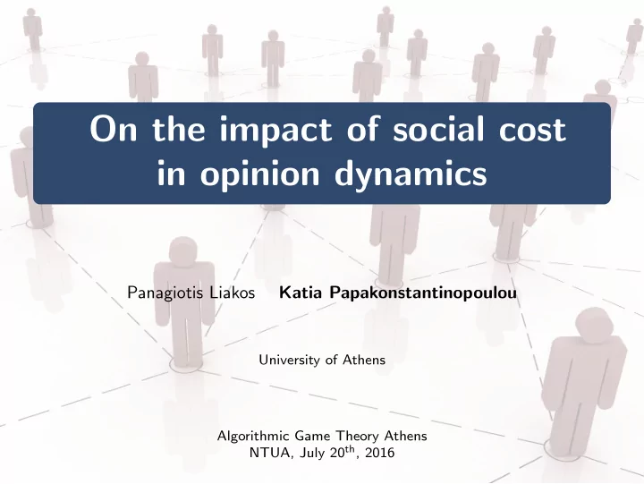 on the impact of social cost in opinion dynamics