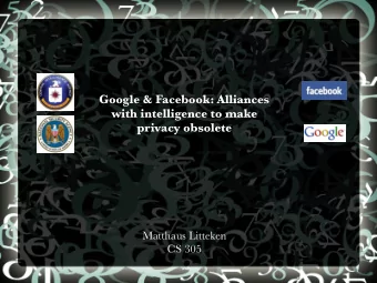 Google &amp; Facebook: Alliances  with intelligence to make  privacy obsolete  Matthaus Litteken