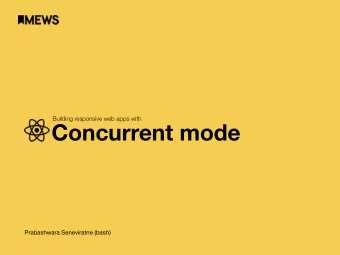 Concurrent mode  Prabashwara Seneviratne (bash)  Before we start  Disclaimers  In a nutshell  What