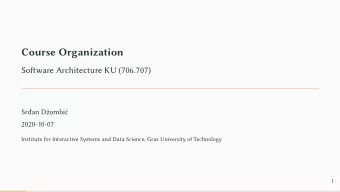 Course Organization  Sofuware Architecture KU (706.707)  Sran Dombi  2020-10-07  Institute