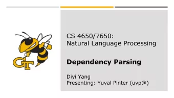 Dependency Parsing  Diyi Yang  Presenting: Yuval Pinter (uvp@)  Representing Sentence Structure