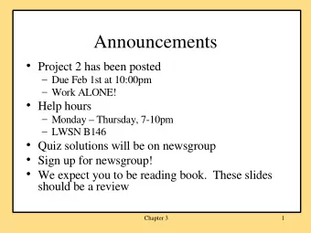 Announcements   Project 2 has been posted   Due Feb 1st at 10:00pm   Work ALONE!   Help