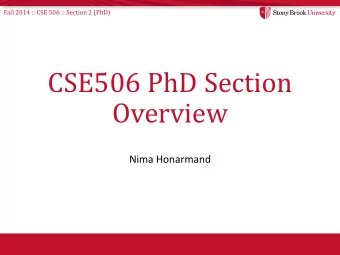 Overview  Nima Honarmand  Fall 2014 :: CSE 506 :: Section 2 (PhD)  Course Information