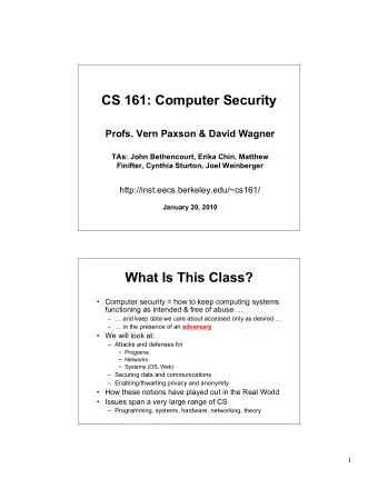 CS 161: Computer Security  Profs. Vern Paxson &amp; David Wagner  TAs: John Bethencourt, Erika