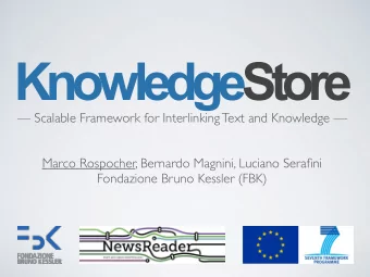 KnowledgeStore   Scalable Framework for Interlinking Text and Knowledge   Marco Rospocher,