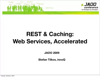 REST &amp; Caching:  Web Services, Accelerated  JAOO 2009  Stefan Tilkov, innoQ  Tuesday, October
