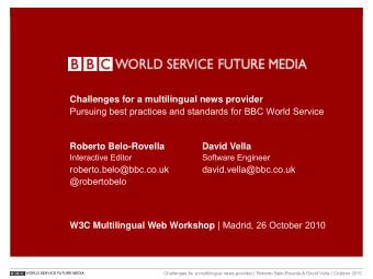 Challenges for a multilingual news provider  Pursuing best practices and standards for BBC World
