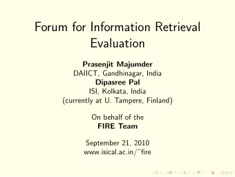 Forum for Information Retrieval  Evaluation  Prasenjit Majumder  DAIICT, Gandhinagar, India