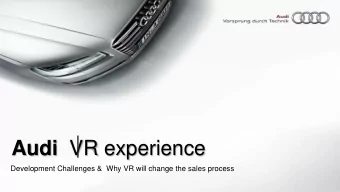 Audi VR experience  Development Challenges &amp;  Why VR will change the sales process  Audi City