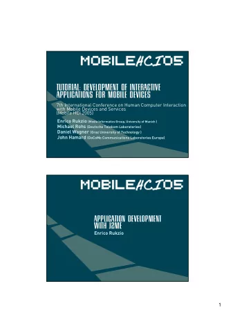 Tutorial: Development of Interactive  Applications for Mobile Devices  7th International Conference