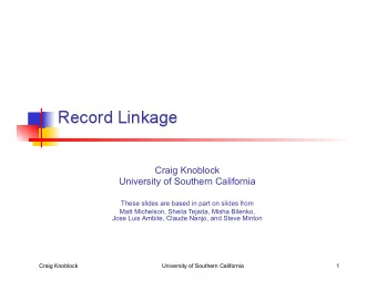 Craig Knoblock  University of Southern California  These slides are based in part on slides from