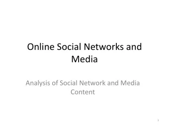 Media  Analysis of Social Network and Media  Content  1  Three examples of data analysis  1. Tweets