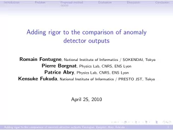 Adding rigor to the comparison of anomaly  detector outputs Romain Fontugne , National Institute of