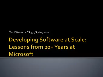 Todd Warren  CS 394 Spring 2011  Team structure at Microsoft  Product Complexity and
