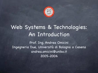 Web Systems &amp; Technologies:  An Introduction  Prof. Ing. Andrea Omicini  Ingegneria Due,