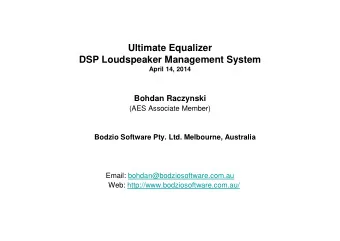 Ultimate Equalizer  DSP Loudspeaker Management System  April 14, 2014  Bohdan Raczynski  (AES