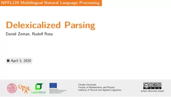 Delexicalized Parsing  Daniel Zeman, Rudolf Rosa  April 3, 2020  NPFL120 Multilingual Natural