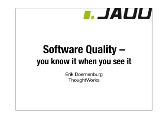 Software Quality   you know it when you see it  Erik Doernenburg  ThoughtWorks  Software Quality