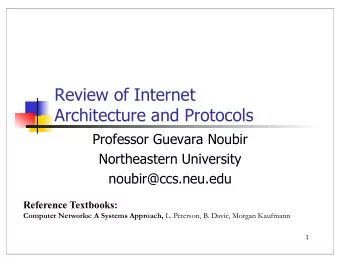 Review of Internet  Architecture and Protocols  Professor Guevara Noubir  Northeastern University