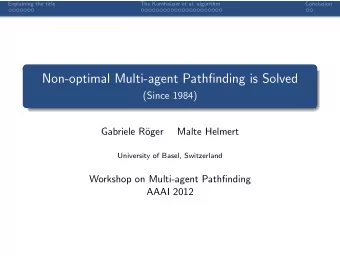 Non-optimal Multi-agent Pathfinding is Solved  (Since 1984)  Gabriele R  oger  Malte Helmert