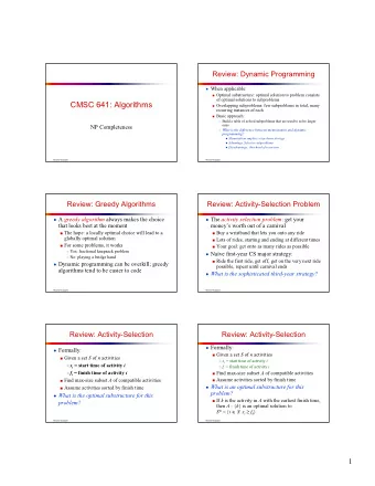 CMSC 641: Algorithms  Overlapping subproblems: few subproblems in total, many  recurring