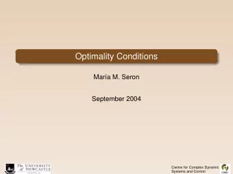 Optimality Conditions  Mar  a M. Seron  September 2004  Centre for Complex Dynamic  Systems and