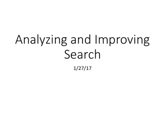 Analyzing and Improving  Search  1/27/17  From Wednesday: Measuring Performance  Completeness :