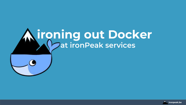 ironing out docker