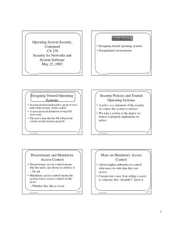 Introduction  Operating System Security,   Designing trusted operating systems  Continued