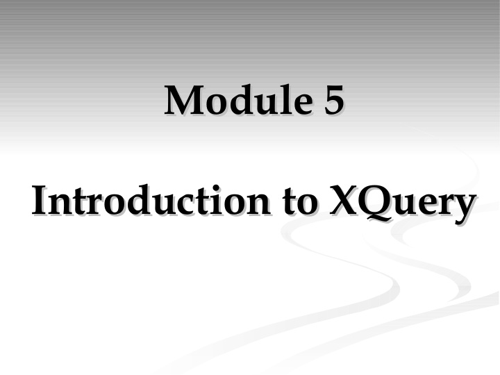 module 5 module 5 introduction to xquery introduction to