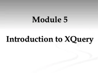 Module 5  Module 5  Introduction to XQuery  Introduction to XQuery  XML is now everywhere  XML is