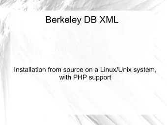 Berkeley DB XML  Installation from source on a Linux/Unix system,  with PHP support  BDB XML: