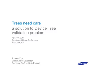 validation problem  April 30, 2014  Embedded Linux Conference  San Jose, CA  Tomasz Figa  Linux