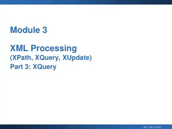 XML Processing  (XPath, XQuery, XUpdate)  Part 3: XQuery  23.11./30.11.2011  Roadmap for XQuery