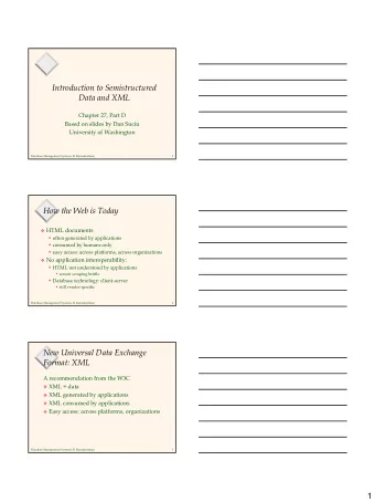 1  Paradigm Shift on the Web  From documents (HTML) to data (XML)  From information retrieval