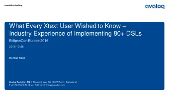 What Every Xtext User Wished to Know   Industry Experience of Implementing 80+ DSLs  EclipseCon