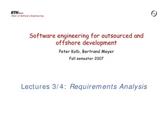 Lectures 3/ 4: Requirements Analysis  Statements about requirements:  Brooks  Source*: Brooks 87