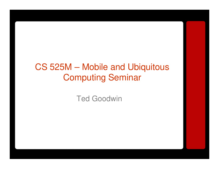 cs 525m mobile and ubiquitous computing seminar