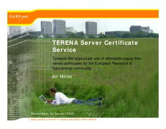 TERENA Server Certificate  Service  Towards the large-scale use of affordable popup-free  server
