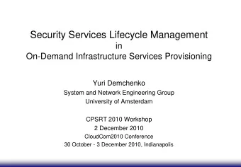 Security Services Lifecycle Management  in  On-Demand Infrastructure Services Provisioning  Yuri