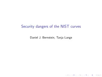 Security dangers of the NIST curves  Daniel J. Bernstein, Tanja Lange  http://xkcd.com/927