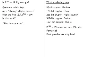 19 big enough?  What marketing says  Generate public keys  56-bit crypto: Broken.  on a