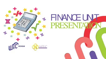 FIN  AN  C  E  U  N  IT  PR  ESEN  T  A  T  IO  N  Funding  Grants received and how we allocate the