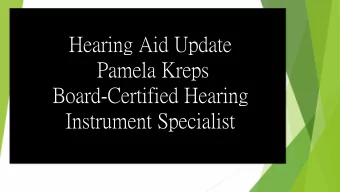 Features of Todays Technologies  Better Speech-in-Noise/Directionality      Comfort and