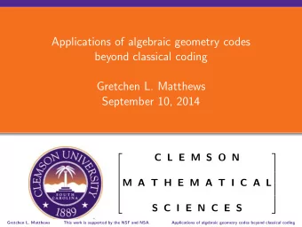 Applications of algebraic geometry codes  beyond classical coding  Gretchen L. Matthews  September