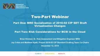 Two-Part Webinar  Part One: MRO Socialization of 2016-02 CIP SDT Draft  Virtualization Changes