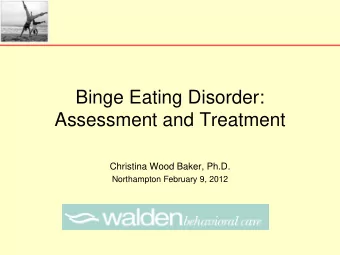 Assessment and Treatment  Christina Wood Baker, Ph.D.  Northampton February 9, 2012  Assessment of