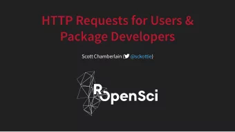 HTTP Requests for Users &amp;  Package Developers Scott Chamberlain (   @sckottie  )  3