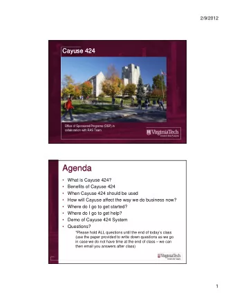 Agenda  Agenda   What is Cayuse 424?   Benefits of Cayuse 424   When Cayuse 424 should be